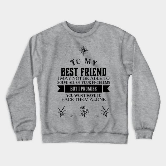 Best friend Crewneck Sweatshirt by Sunshineisinmysoul